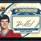 2011-12 ITG Between the Pipes Goaliegraph Autograph  A-DHE  Denis Herron