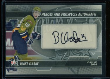 2013-14 ITG Heroes & Prospects AUTOGRAPH  Blake Clarke  A-BC  Auto