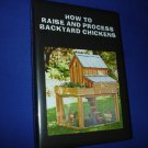 V6    HOW TO RAISE AND PROCESS BACKYARD CHICKENS DVD GUIDE -CANNING-BUTCHERING