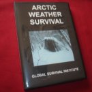 J5     ARCTIC WEATHER SURVIVAL- TRAINING -WILDERNESS GEAR GUIDE -EXPEDITION