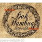 8 x Christmas Hessian/Burlap Look Gift Tags / Images " Bah Humbug " Larger Size