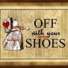 2 x Alice in Wonderland Signs / Images ..." OFF with your SHOES " Small Size