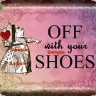 2 x Alice in Wonderland Signs / Images #2 .." OFF with your SHOES " Smaller Size