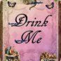 1x Alice in Wonderland Sign / Image#2 .." Drink Me " 250gsm Card..20cm x 24.9cm