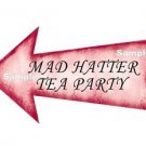 Alice in Wonderland Pink Arrow Shape Sign ... " MAD HATTER TEA PARTY "