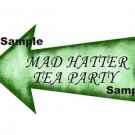 Alice in Wonderland Green Arrow Shape Sign ... " MAD HATTER TEA PARTY "