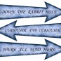 Alice in Wonderland Arrow Signs..Blue ..DOWN THE RABBIT HOLE..CURIOUSER AND CUR