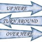 Alice in Wonderland Blue Arrow Shape Signs..UP HERE ..OVER HERE ..TURN AROUND