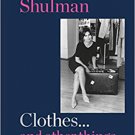 Clothes... and other things that matter: A beguiling and revealing memoir Hardcover