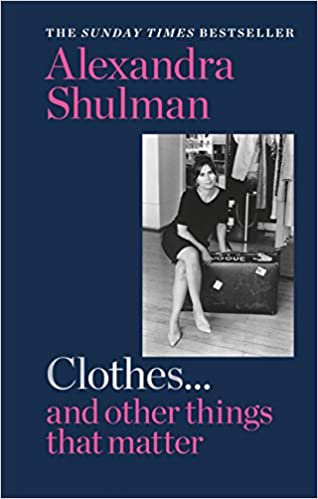 Clothes... and other things that matter: A beguiling and revealing memoir Hardcover