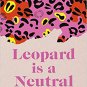 Leopard is Neutral: A Really Useful Style Guide Hardcover