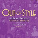 Out-of-Style: An Illustrated Guide to Vintage Fashions Paperback  by Betty Kreisel Shubert