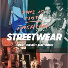 This is Not Fashion: Streetwear Past, Present and Future Paperback