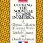 COOKING NOUVELLE CUISINE French AMERICA HC/DJ 1st ed.