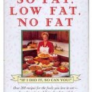 SO FAT, LOW FAT, NO FAT Rohde HC/DJ 200 RECIPES Wt Loss