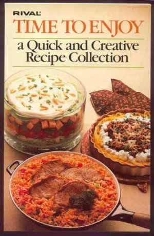 1982 TIME TO ENJOY Rival Cookbook QUICK Easy RECIPES