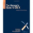 The Hacker's Guide to OS X: Exploiting OS X from the Root Up - PDF EBOOK