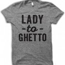 Lady to Ghetto T-Shirt(x-large)