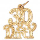 14K GOLD SAYING CHARM - 30 & DIRTY #9691