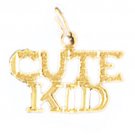 14K GOLD SAYING CHARM - CUTE KID #9909
