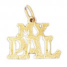 14K GOLD SAYING CHARM - MY PAL #10112