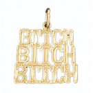 14K GOLD SAYING CHARM - BITCH #10651