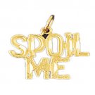14K GOLD SAYING CHARM - SPOIL ME #10586