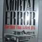 Mortal Error: The Shot That Killed JFK Book