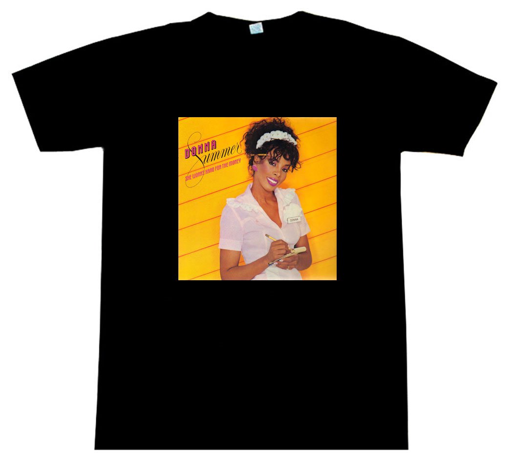 Donna Summer - She Works Hard for the Money - AWESOME T-Shirt