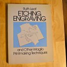 Etching, Engraving and Other Printmaking Techniques, Ruth Leaf, Vintage 1984