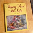 Painting Floral Still Lifes, 1984, Joyce Pike, Hardcover