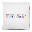 Funny Quotes Diet Lost Pillow Case 18x18
