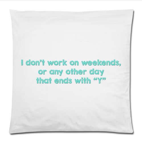 Funny QuotesI Dont Work Pillow Case 18x18