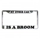 MY OTHER CAR IS A BROOM License Plate Frame Vehicle Heavy Duty Metal 13285828 MY OTHER CAR IS A BROOM License Plate Frame Vehicle Heavy Duty Metal 13285828