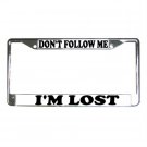 DON'T FOLLOW ME I'M LOST License Plate Frame Vehicle Heavy Duty Metal 13285912 DON'T FOLLOW ME I'M LOST License Plate Frame Vehicle Heavy Duty Metal 13285912