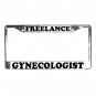 FREELANCE GYNECOLOGIST License Plate Frame Vehicle Heavy Duty Metal 13309976