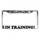 MILLIONAIRE IN TRAINING License Plate Frame Vehicle Heavy Duty Metal 13309980 MILLIONAIRE IN TRAINING License Plate Frame Vehicle Heavy Duty Metal 13309980
