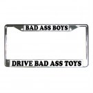 BAD ASS BOYS DRIVE BAD ASS TOYS License Plate Frame Vehicle Heavy Duty Metal 13309996 BAD ASS BOYS DRIVE BAD ASS TOYS License Plate Frame Vehicle Heavy Duty Metal 13309996