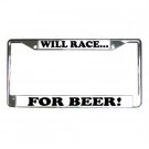 WILL RACE FOR BEER License Plate Frame Vehicle Heavy Duty Metal 13310003 WILL RACE FOR BEER License Plate Frame Vehicle Heavy Duty Metal 13310003