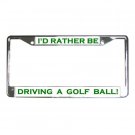 I'D RATHER BE DRIVING A GOLF BALL License Plate Frame Vehicle Heavy Duty Metal 19683539