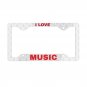 I LOVE MUSIC License Plate Frame Vehicle Aluminum with a Glossy Finish Made in USA