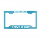 WAITRESSES Serve it HOT License Plate Frame Vehicle Heavy Duty Metal 12467266 WAITRESSES Serve it HOT License Plate Frame Vehicle Heavy Duty Metal 12467266