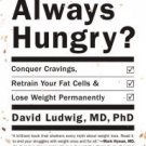 Always Hungry?: Conquer Cravings, Retrain Your Fat Cells, and Lose Weight Permanently Hardcover Bes