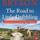 The Road to Little Dribbling: Adventures of an American in Britain Hardcover Best seller book