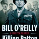 Killing Patton: The Strange Death of World War II's Most Audacious General Hardcover Best seller
