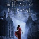 The Heart of Betrayal (Remnant Chronicles Series #2) Hardcover Best seller