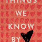 Things We Know by Heart Hardcover Best seller