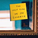 The Last Time We Say Goodbye Hardcover Best seller