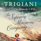 The Supreme Macaroni Company (Valentine Trilogy #3) Hardcover Best seller