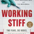 Working Stiff: Two Years, 262 Bodies, and the Making of a Medical Examiner Hardcover Best seller